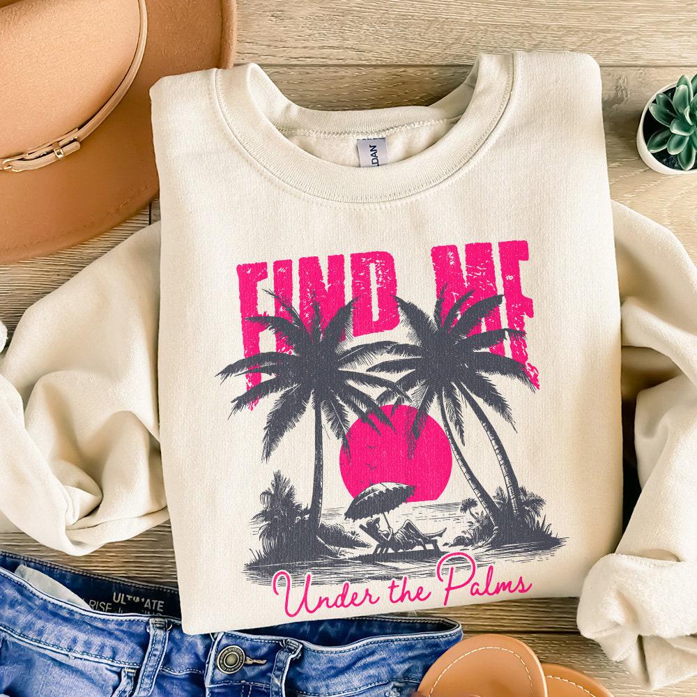 Find me under The Palms PNG, Instant Download - 300 DPI Design for T-Shirt