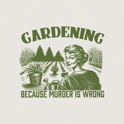 Gardening Because Murder Is Wrong PNG, Trendy Vintage Retro Gardening