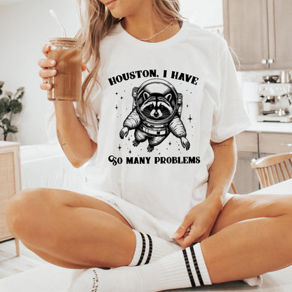 Houston I Have So Many Problems PNG, Funny Raccoon in Space - 300 DPI