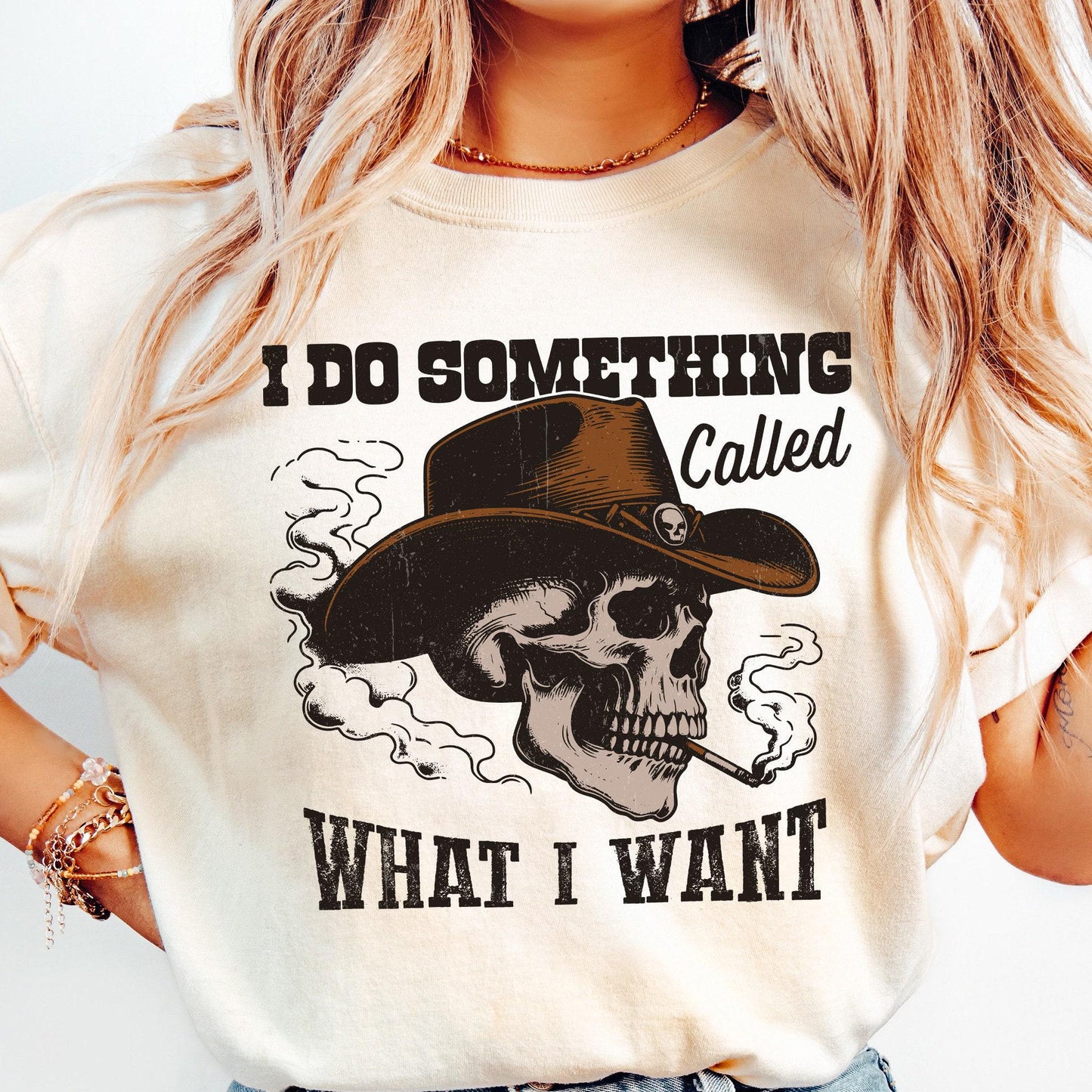 I Do A Thing Called What I Want PNG, Western Cowboy Skull Design - 300