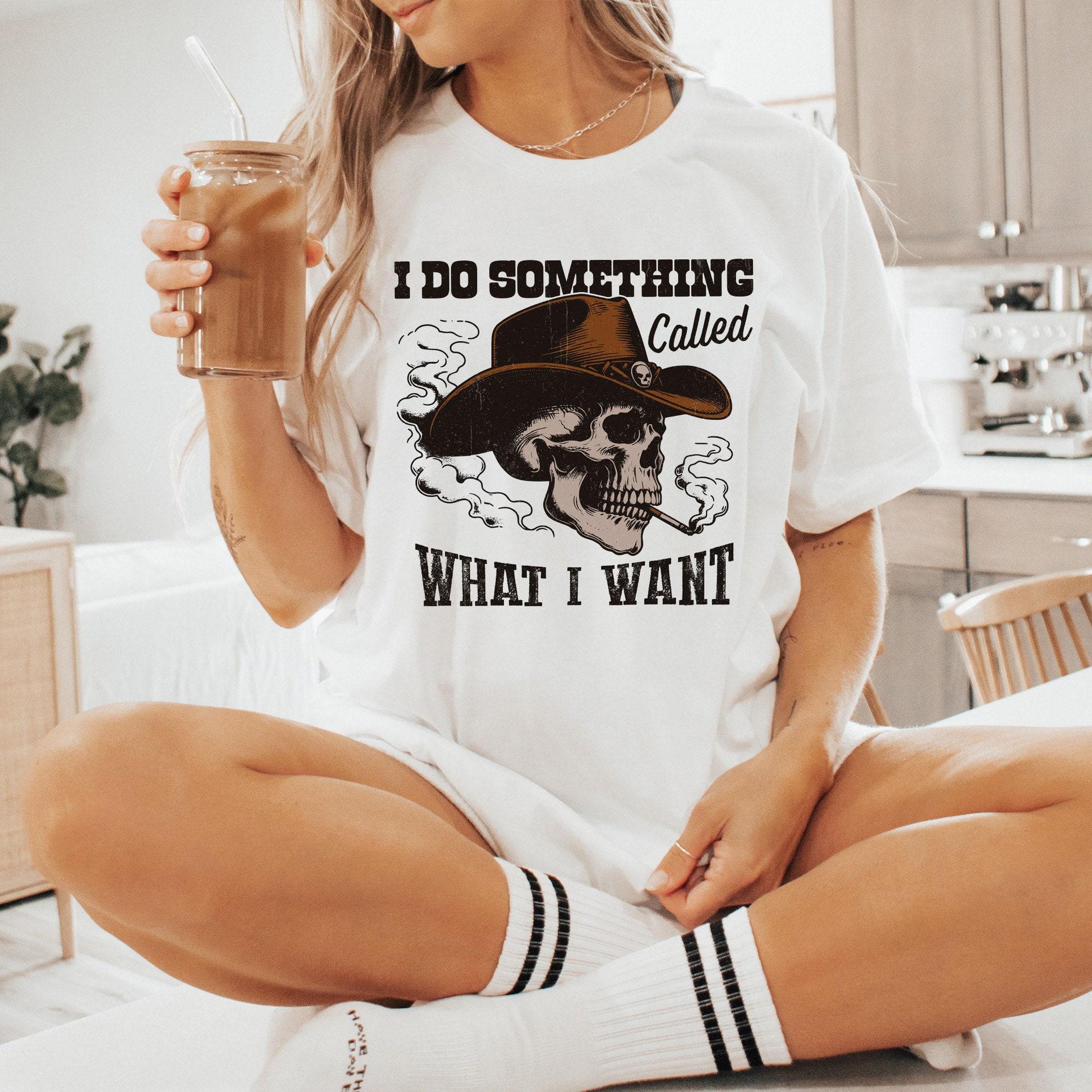 I Do A Thing Called What I Want PNG, Western Cowboy Skull Design - 300