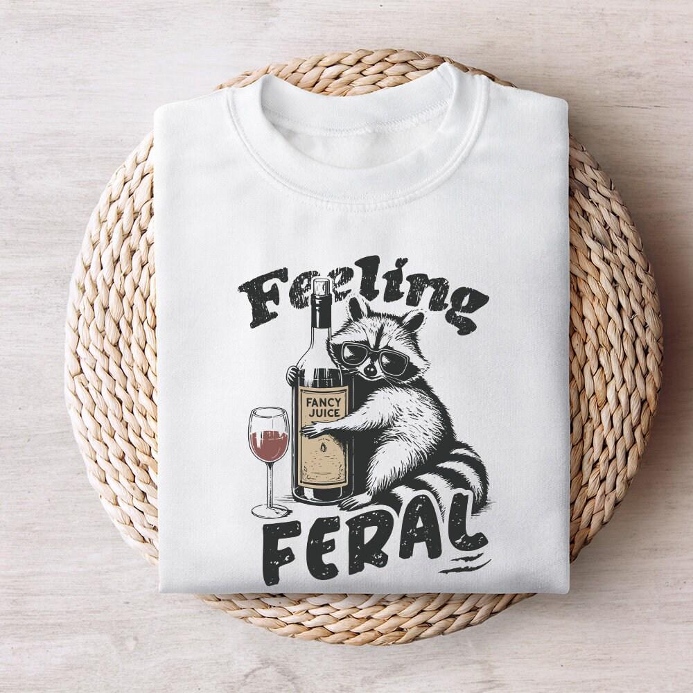 Funny Raccoon Shirt PNG, Feeling Feral Digital Download - 300 DPI Design