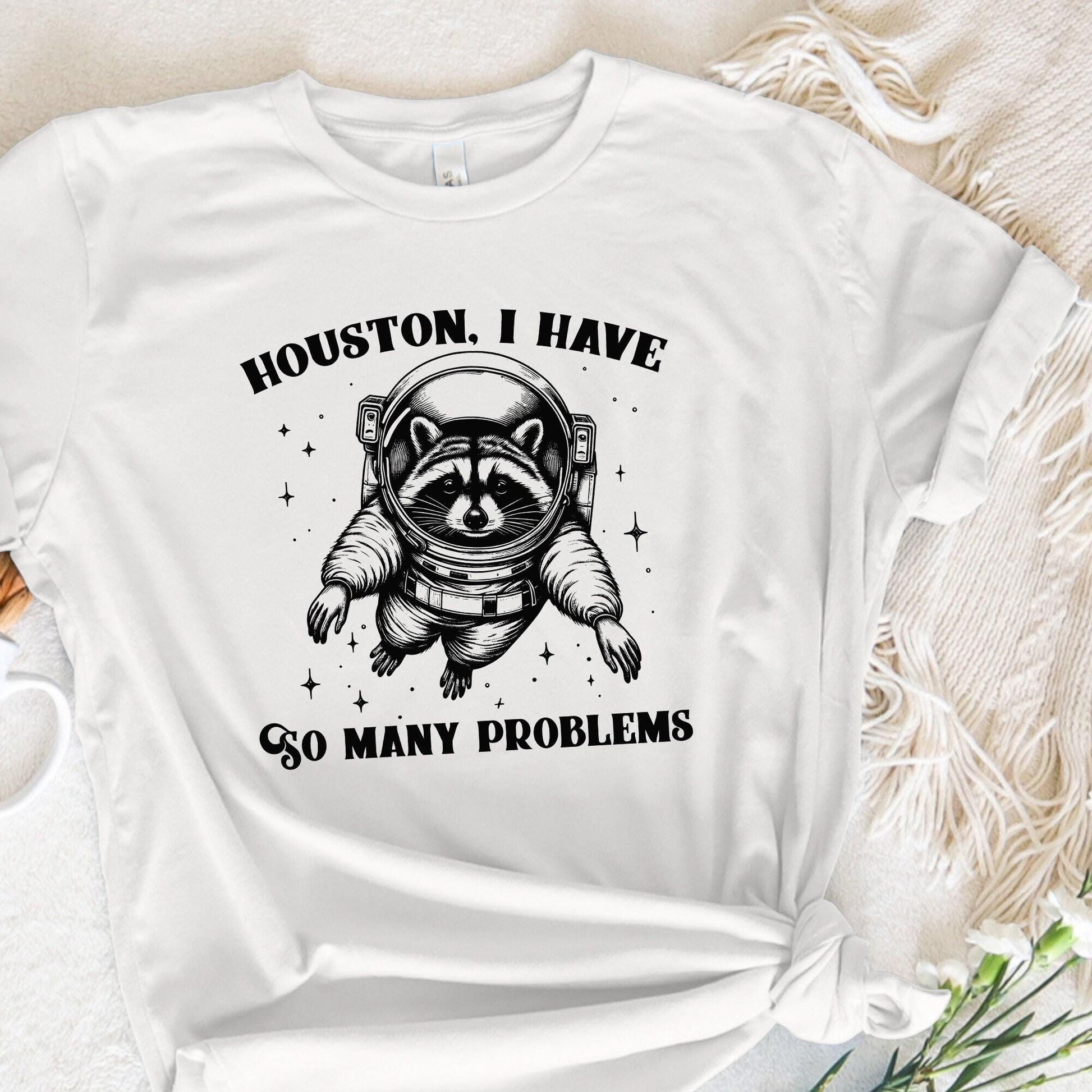 Houston I Have So Many Problems PNG, Funny Raccoon in Space - 300 DPI