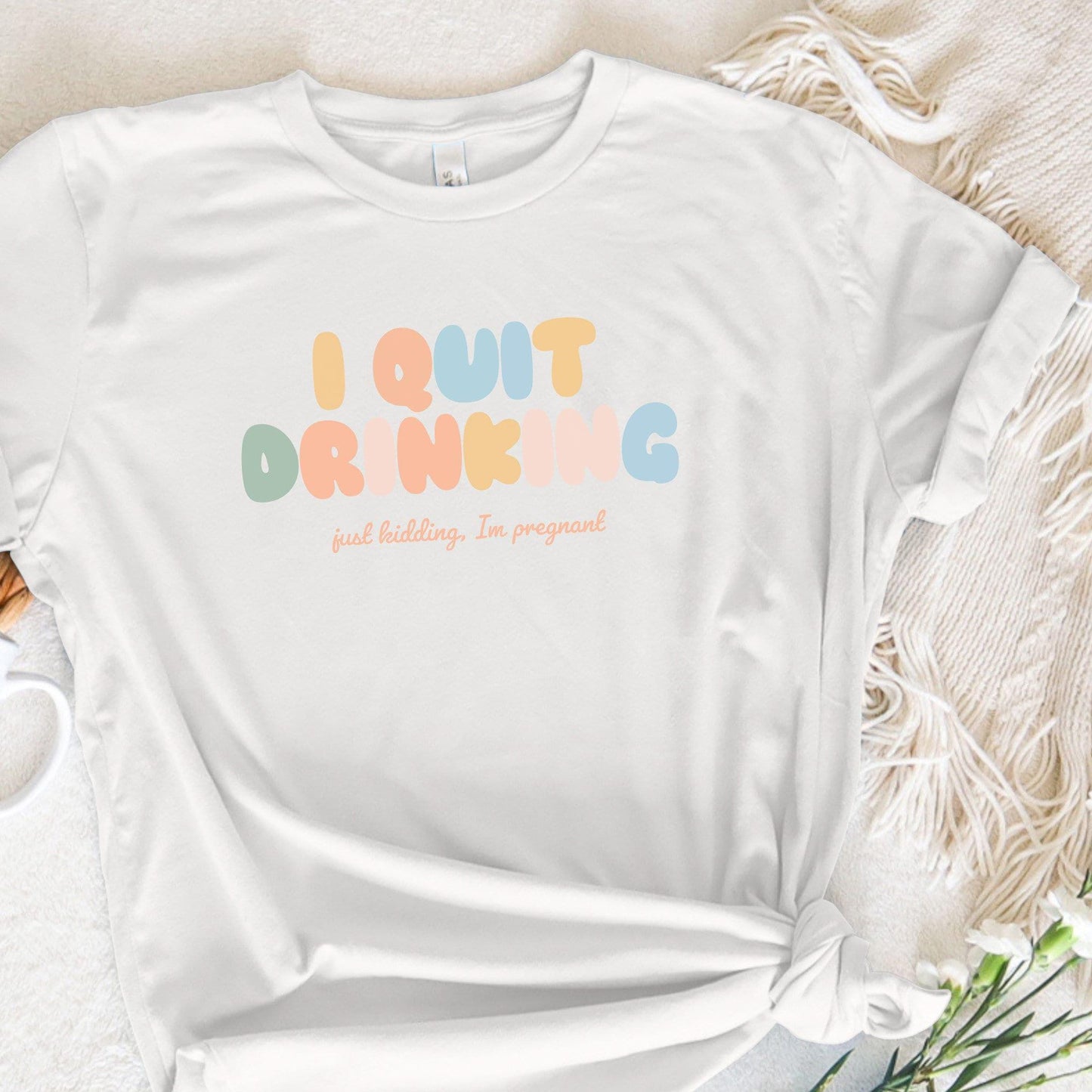 I Quit Drinking Just Kidding I'm Just Pregnant PNG, Funny Pregnancy