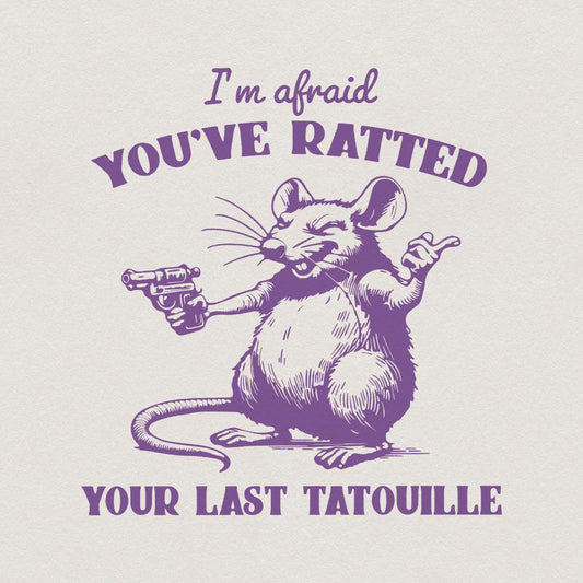 You've Ratted Your Last Tatouille Funny Rat Vintage Cooking Shirt,