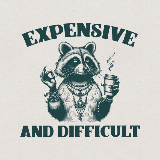 Expensive and Difficult Png, Digital Design - 300 DPI Design for T-Shirt