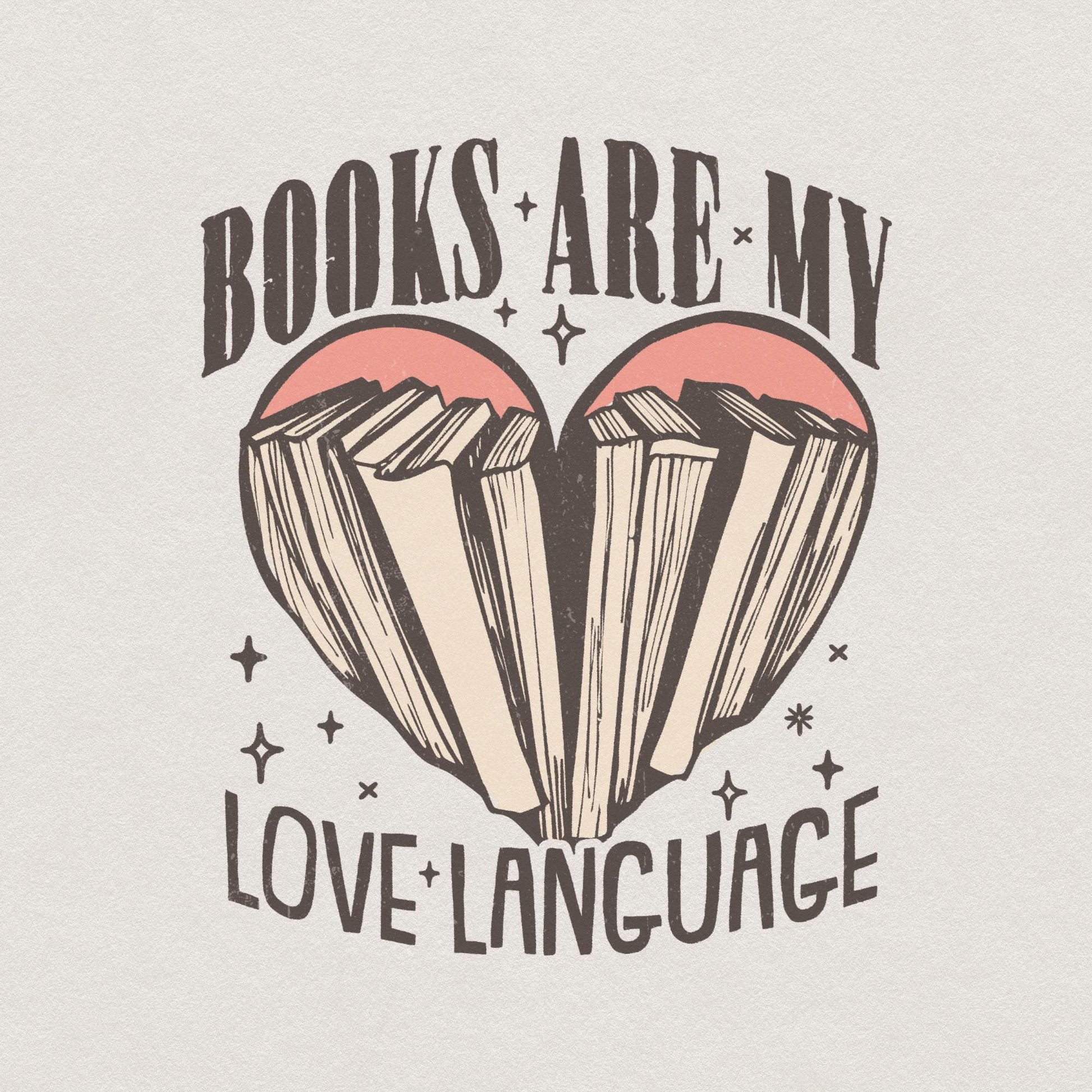 Books Are My Love Language, Valentine Book Lover PNG - 300 DPI Design for