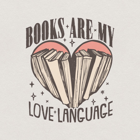 Books Are My Love Language, Valentine Book Lover PNG - 300 DPI Design for