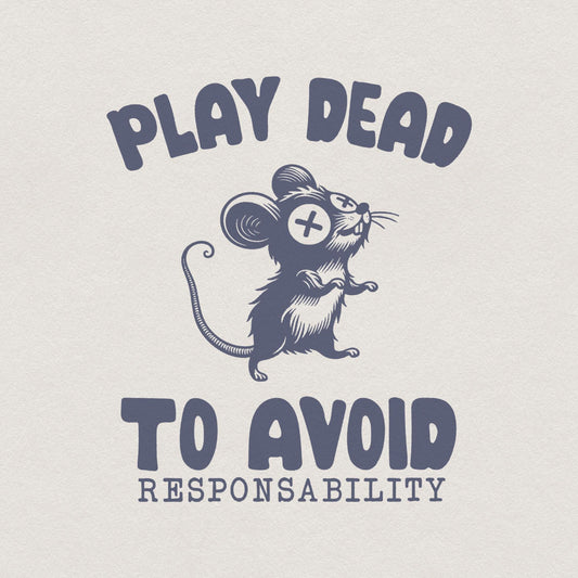 Play Dead png Alt 2, Avoid Responsability PNG - 300 DPI Design for T-Shirt