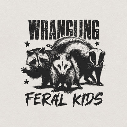 Wrangling Feral Kids PNG Alt 3, Funny Raccoon Kids PNG - 300 DPI Design