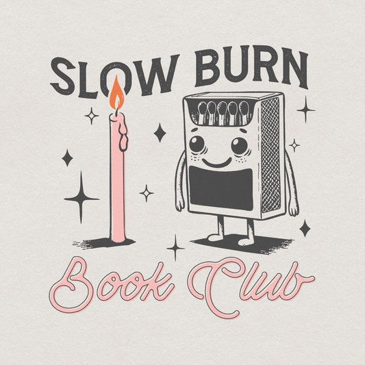 Slow Burn PNG, Book Lover Design - 300 DPI Design for T-Shirt