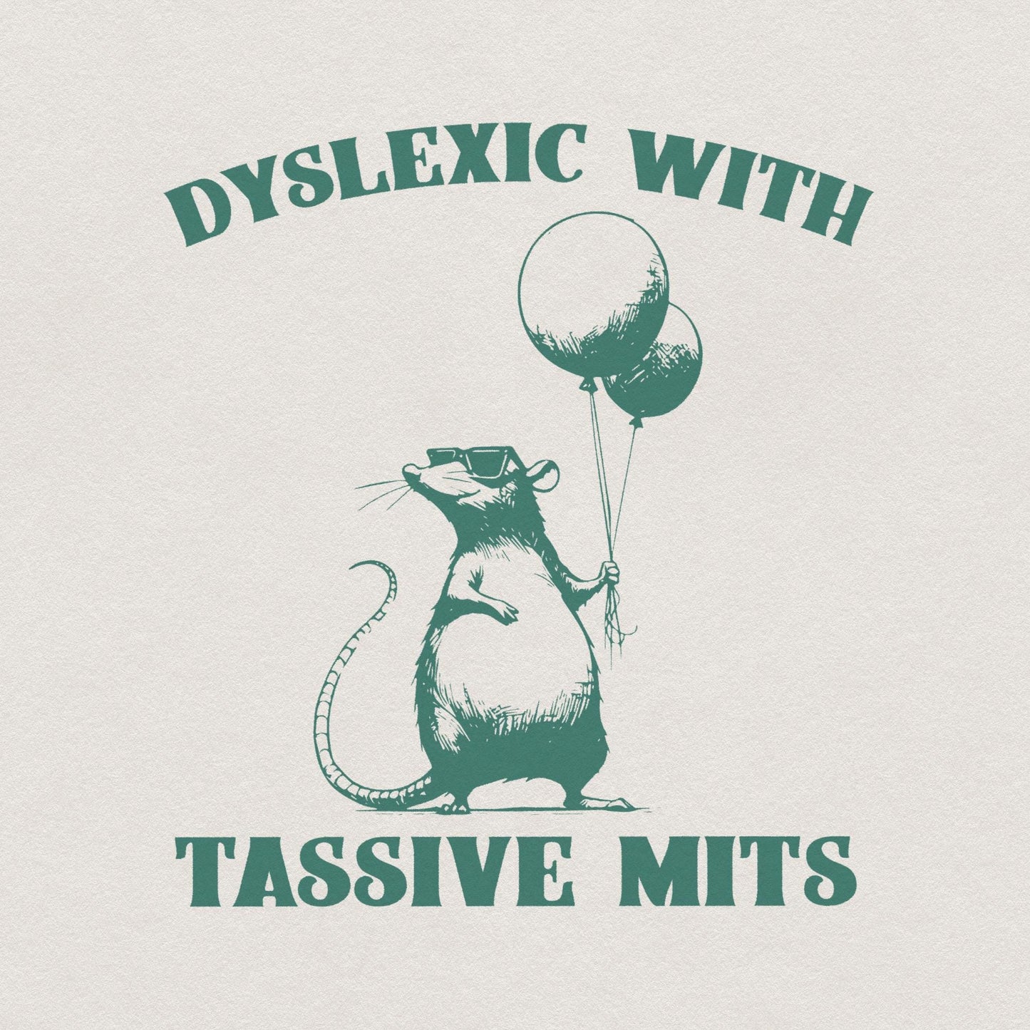 Dyslexia Funny PNG SVG, Dyslexic With Tassive Mits Design - 300 DPI
