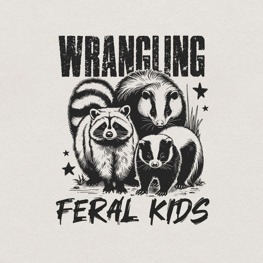 Wrangling Feral Kids PNG Alt 2, Funny Raccoon Kids PNG - 300 DPI Design
