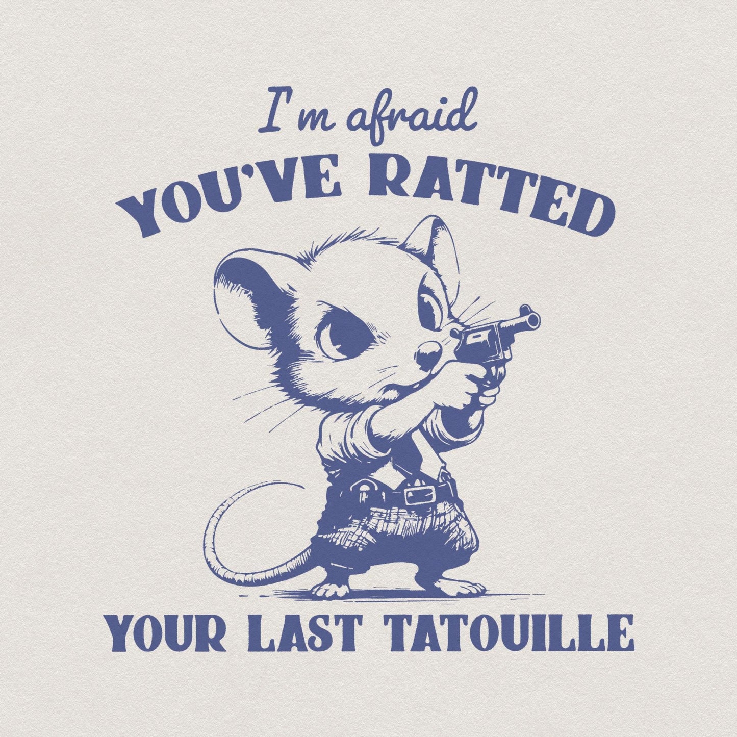 You've Ratted Your Last Tatouille PNG Funny Cowboy Rat Vintage Shirt,