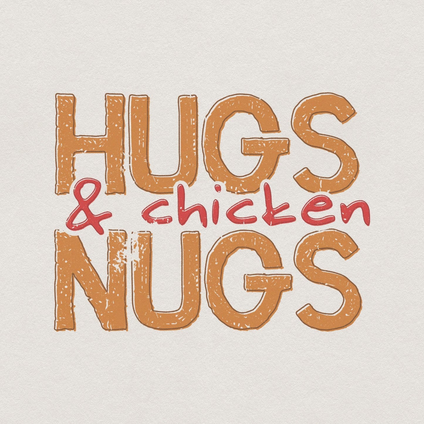 Hugs and Chicken Nugs PNG Digital Download, Commercial Use - 300 DPI