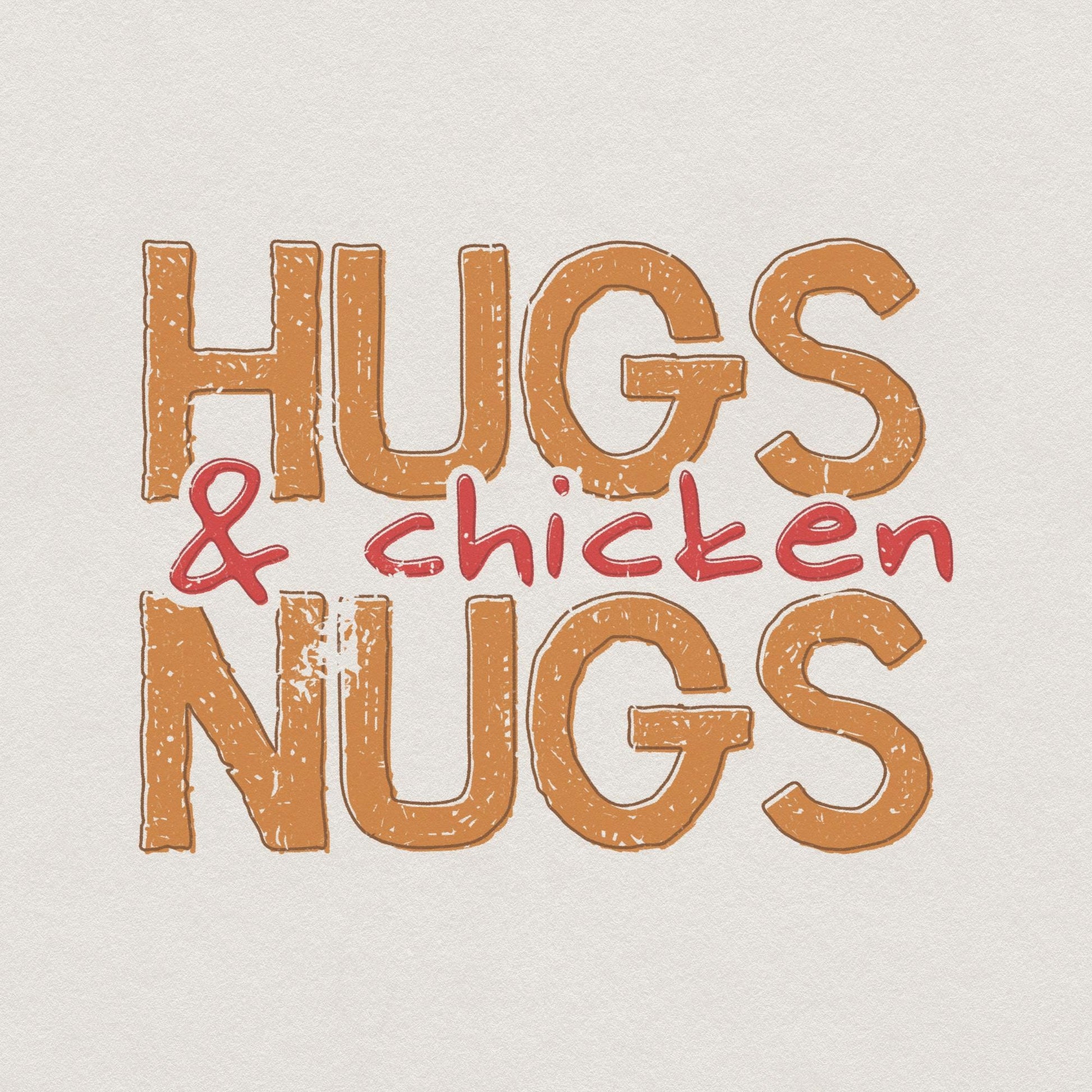 Hugs and Chicken Nugs PNG Digital Download, Commercial Use - 300 DPI
