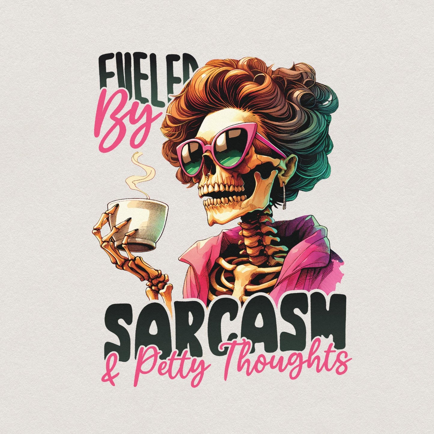 Fueled by Sarcasm & Petty Thoughts PNG Alt 2, Funny Tshirt Designs - 300