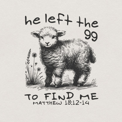 He Left The 99 PNG, Bible Verse PNG - 300 DPI Design for T-Shirt