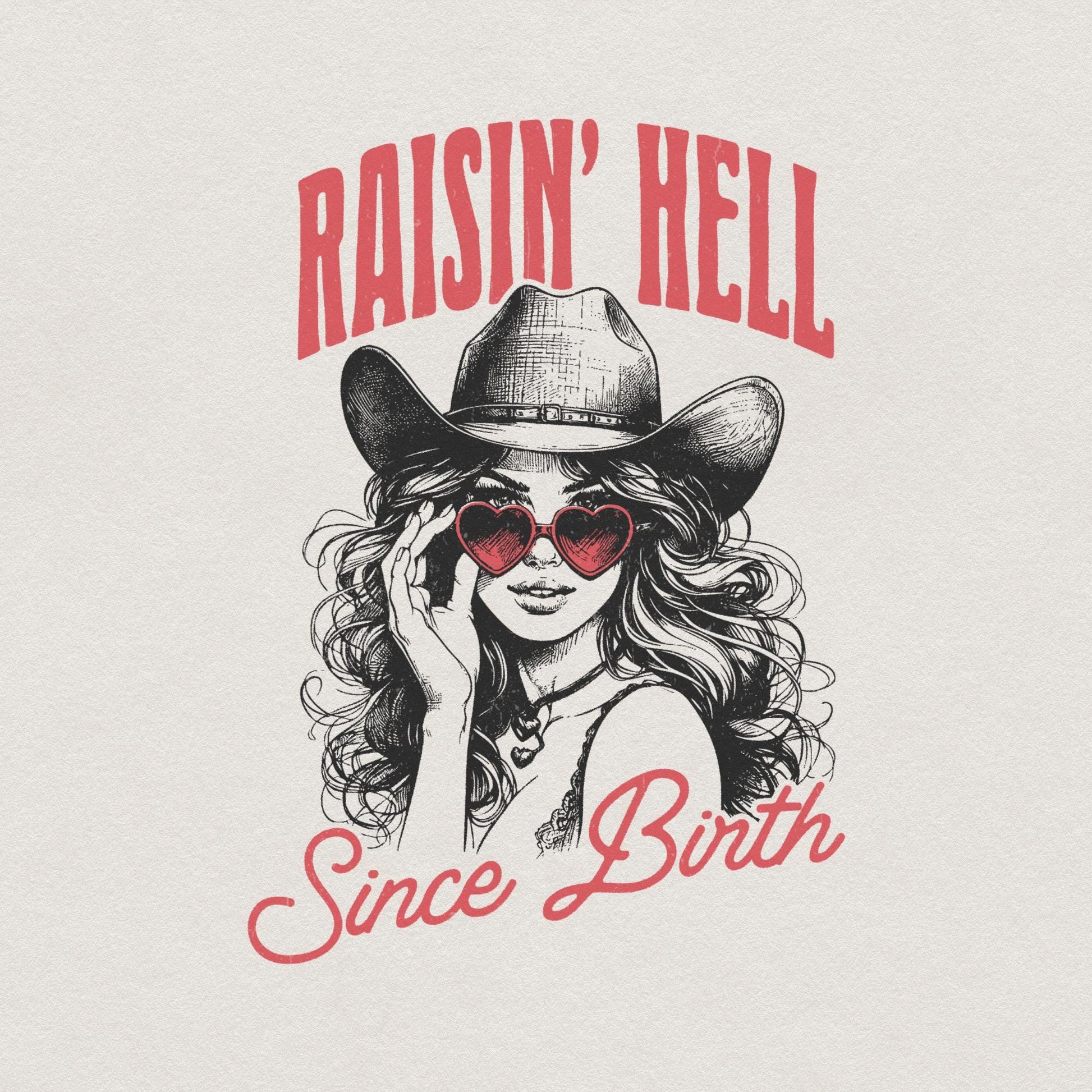Raising Hell Since Birth PNG Alt 2, Retro Cowgirl PNG - 300 DPI Design