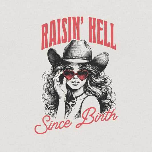 Raising Hell Since Birth PNG Alt 2, Retro Cowgirl PNG - 300 DPI Design