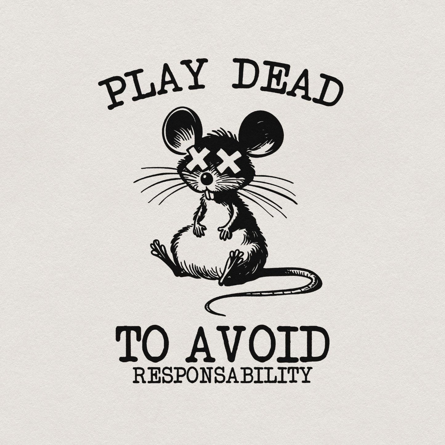 Play Dead png, Avoid Responsability PNG - 300 DPI Design for T-Shirt