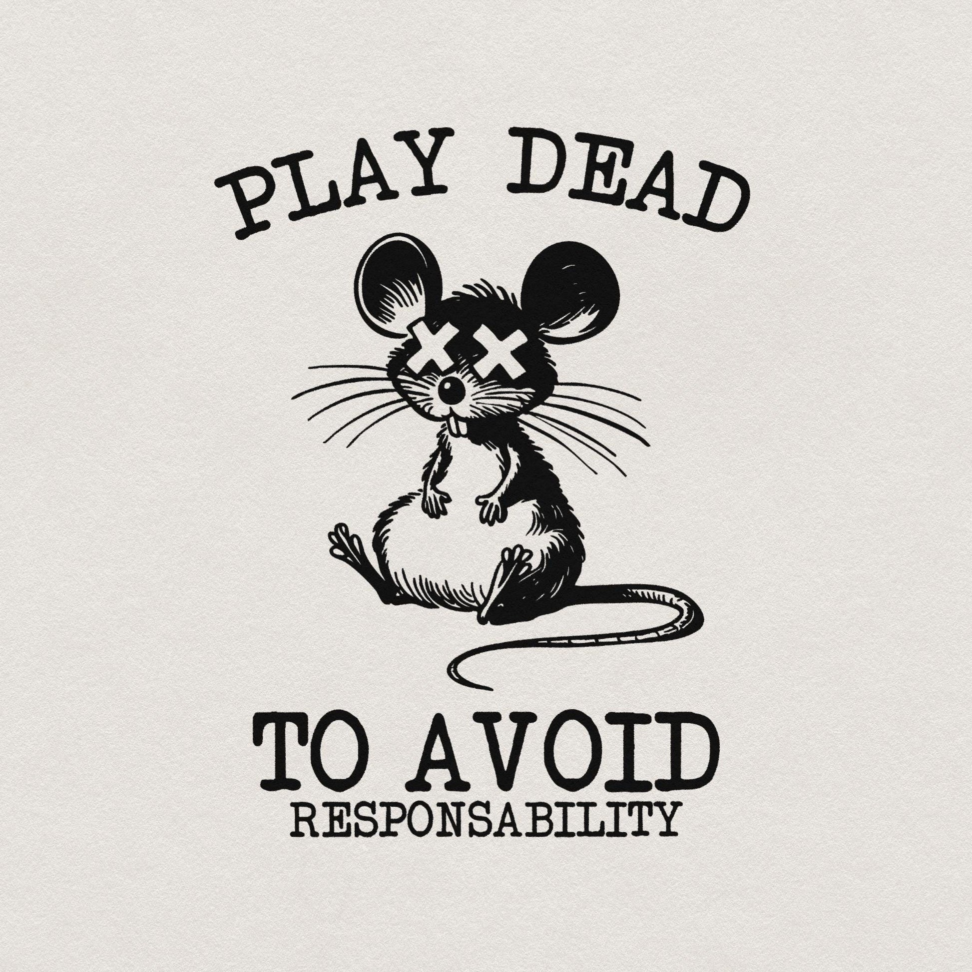 Play Dead png, Avoid Responsability PNG - 300 DPI Design for T-Shirt