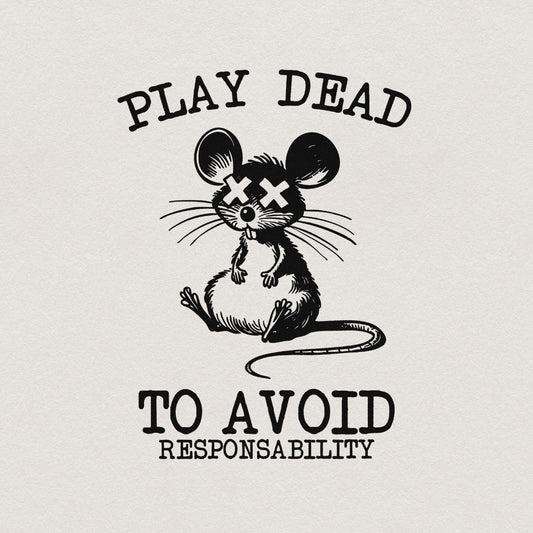Play Dead png, Avoid Responsability PNG - 300 DPI Design for T-Shirt
