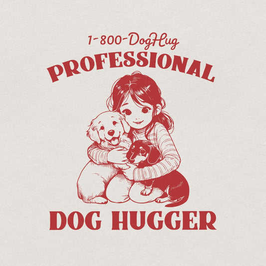 Cute Animal Sayings, Dog Hugger png - 300 DPI Design for T-Shirt