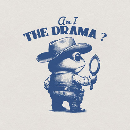 Am I The Drama PNG, Trendy PNG - 300 DPI Design for T-Shirt
