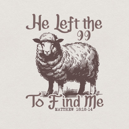 He Left The 99 PNG Alt 2, Bible Verse PNG - 300 DPI Design for T-Shirt