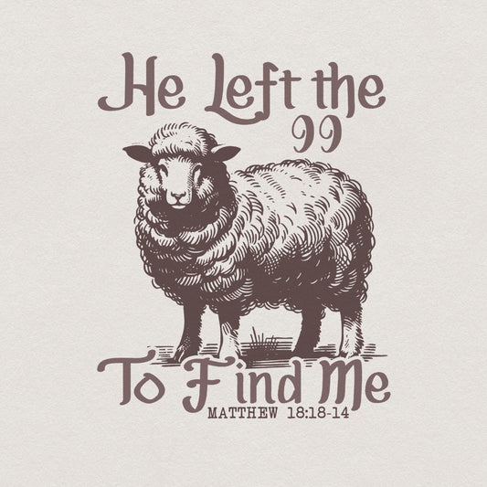 He Left The 99 PNG Alt 2, Bible Verse PNG - 300 DPI Design for T-Shirt