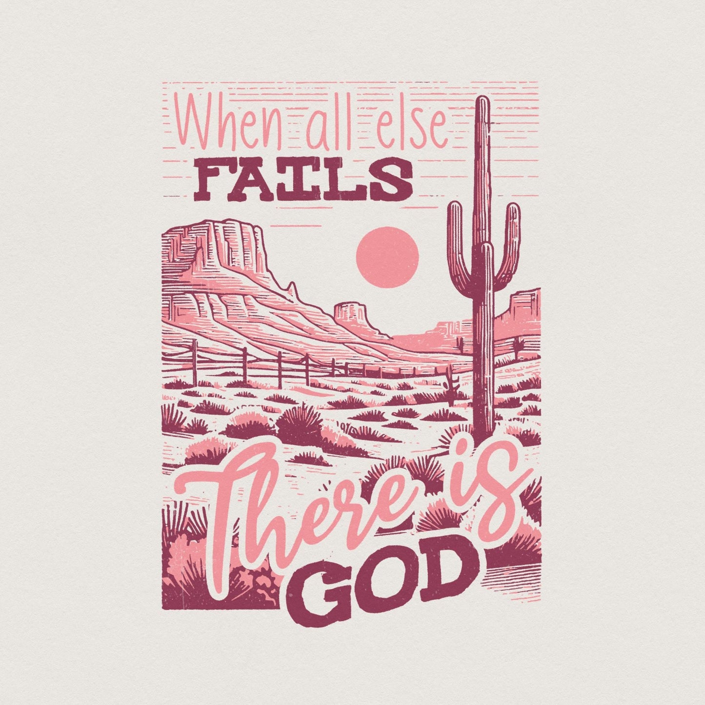 When All Else Fails God Doesn't PNG, Christian Png - 300 DPI Design for