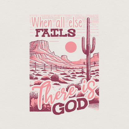 When All Else Fails God Doesn't PNG, Christian Png - 300 DPI Design for