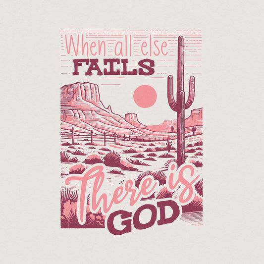 When All Else Fails God Doesn't PNG, Christian Png - 300 DPI Design for