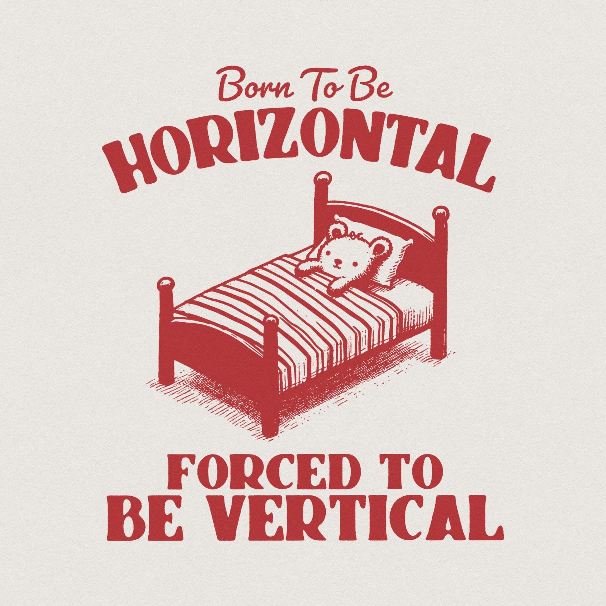 Born To Be Horizontal SVG PNG, Funny Bear Meme Shirt Design - 300 DPI