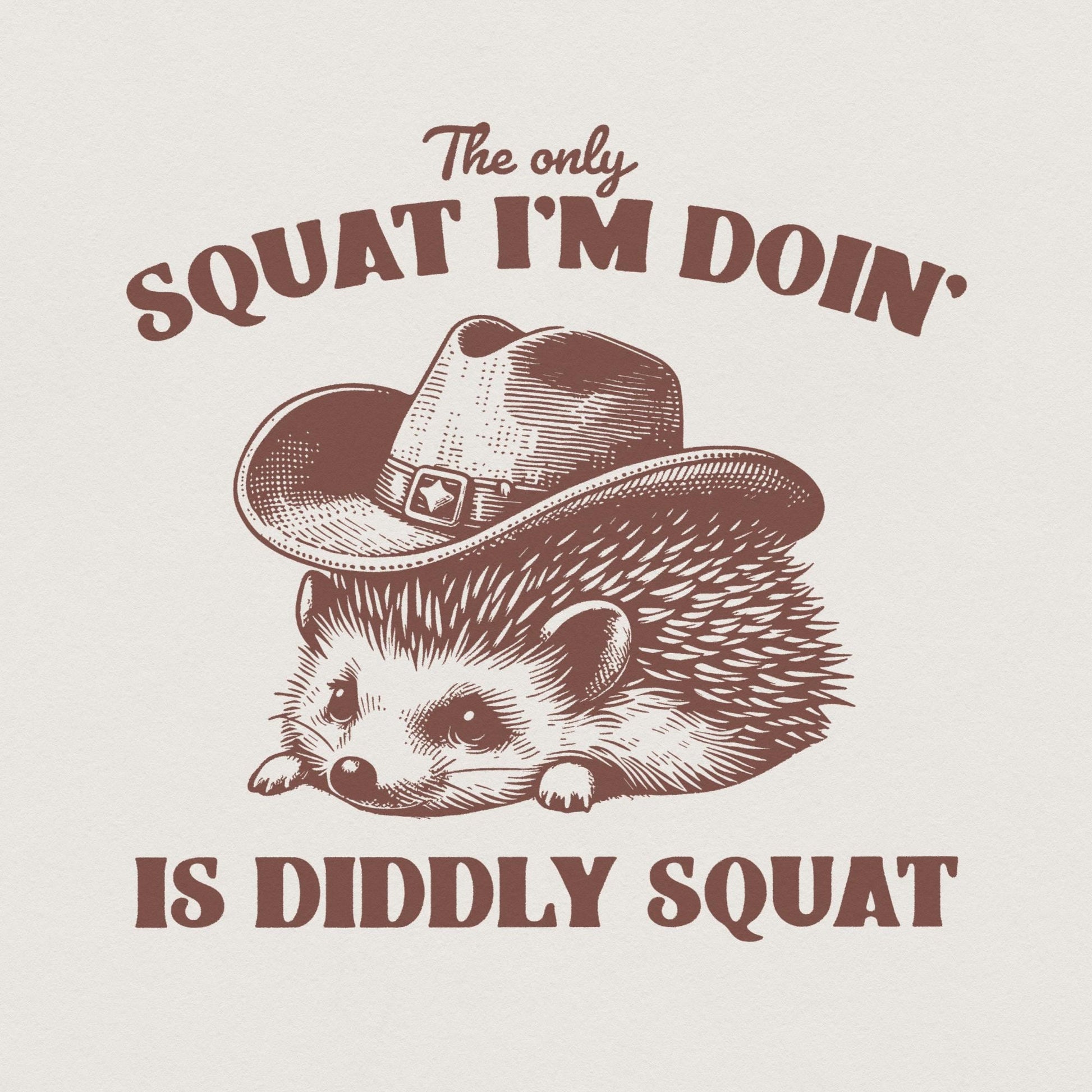 The Only Squat I'm Doing PNG, Funny Racoon Digital Download - 300 DPI
