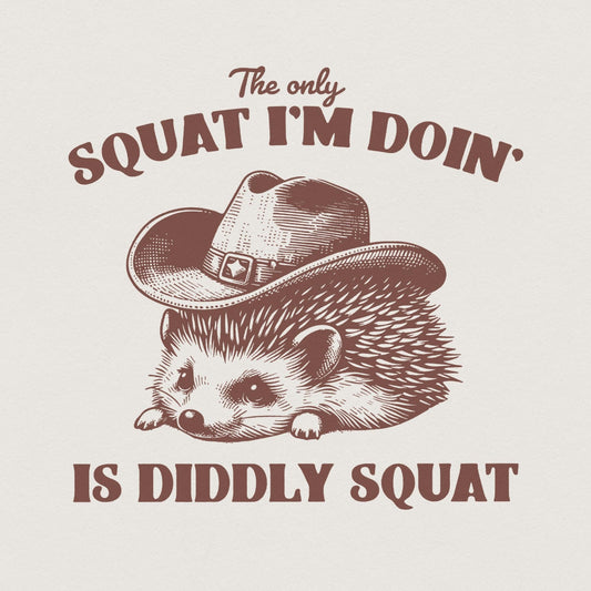 The Only Squat I'm Doing PNG, Funny Racoon Digital Download - 300 DPI