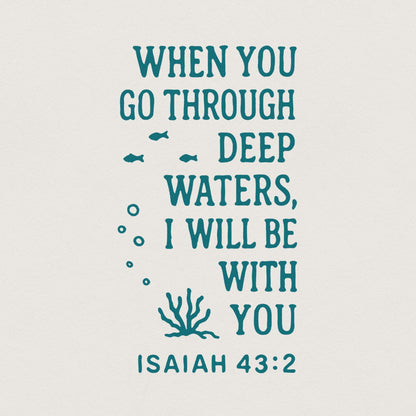 When You Go Through Deep Waters PNG, Isaiah 43:2 Scripture Shirt - 300