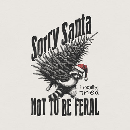 Sorry Santa, Feral Raccoon PNG - 300 DPI Design for T-Shirt