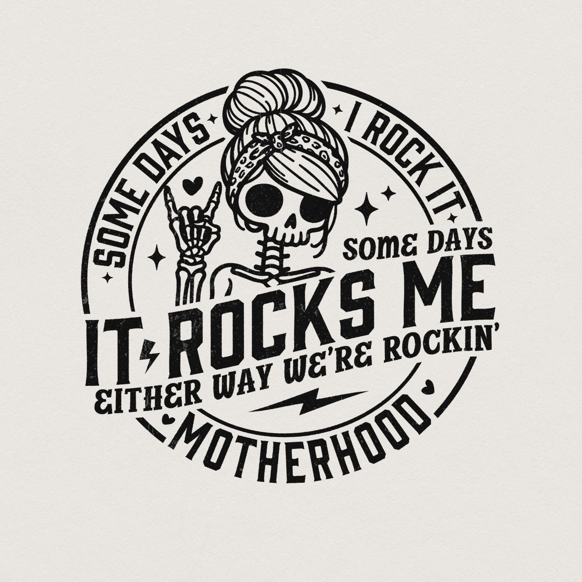 Some Days I Rock It, Some Days It Rocks Me SVG - 300 DPI Design for T-Shirt
