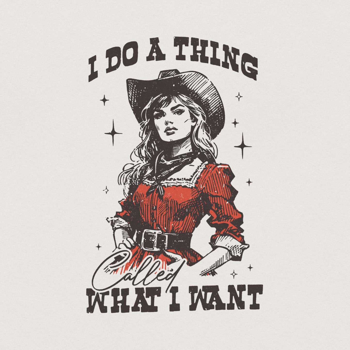 I Do A Thing Png, Western Girl Png - 300 DPI Design for T-Shirt