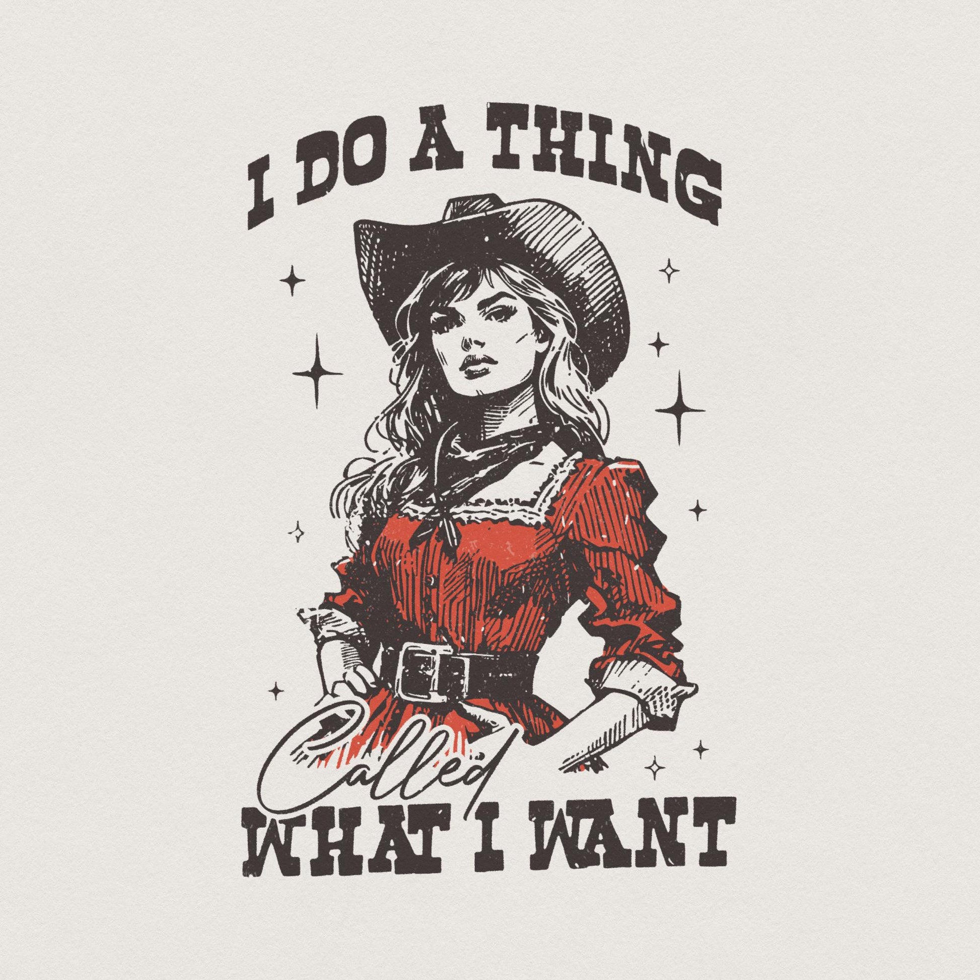 I Do A Thing Png, Western Girl Png - 300 DPI Design for T-Shirt