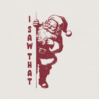 I Saw That PNG, Santa PNG - 300 DPI Design for T-Shirt