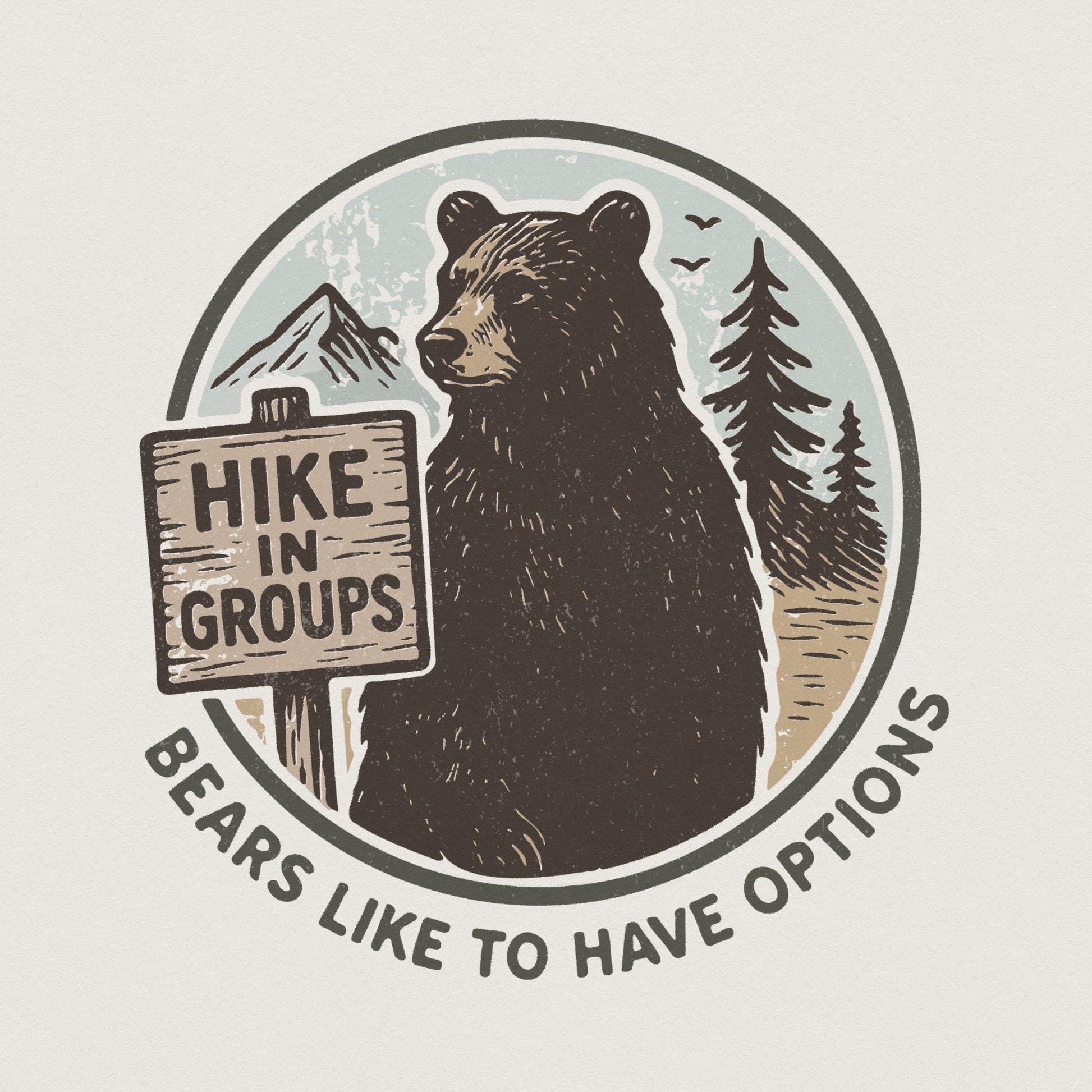 Hike in Groups PNG, Bears Like to Have Options Shirt - 300 DPI Design for