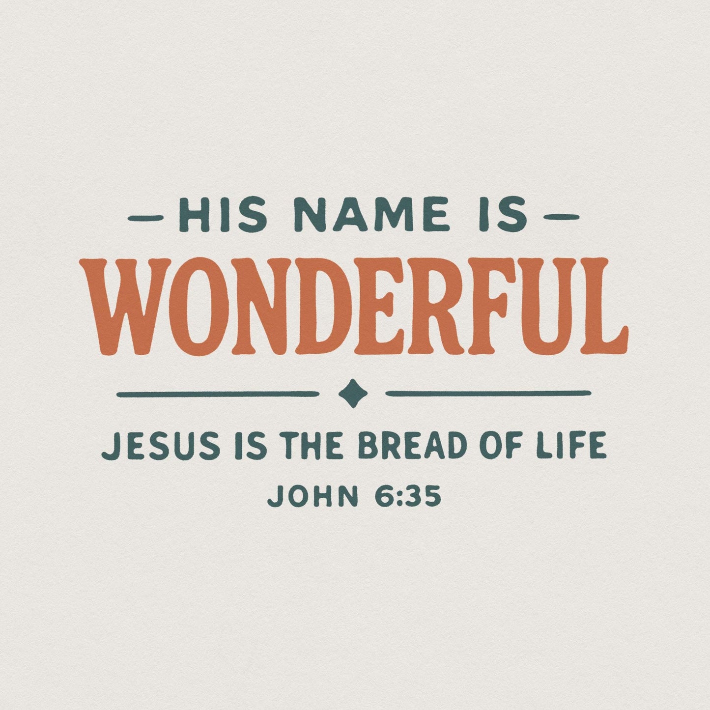 His Name Is Wonderful PNG, Jesus Is the Bread of Life Digital Download -