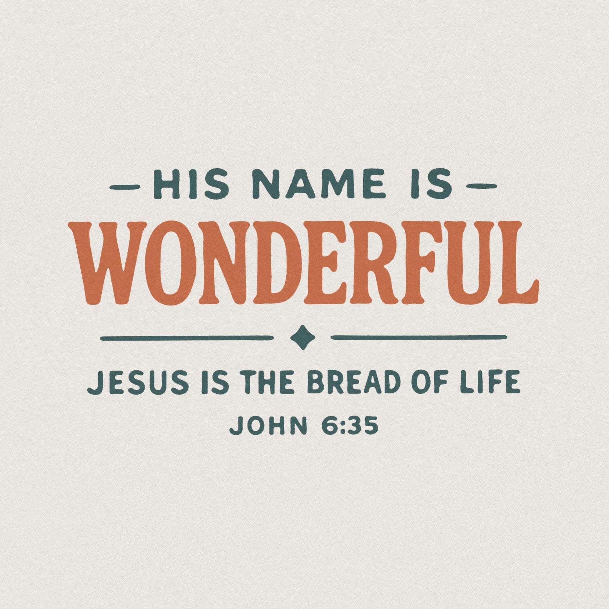 His Name Is Wonderful PNG, Jesus Is the Bread of Life Digital Download -