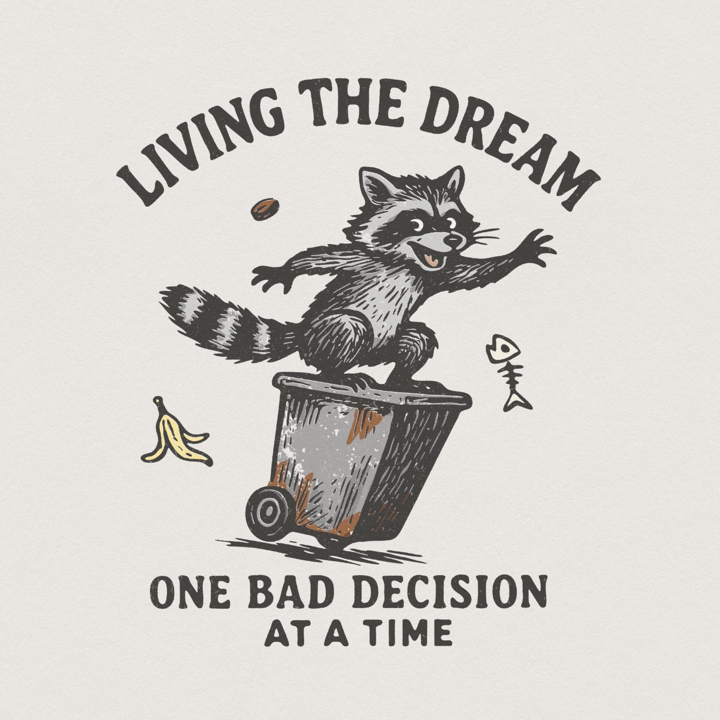 Living The Dream PNG, One Bad Decision At A Time Raccoon Shirt - 300 DPI