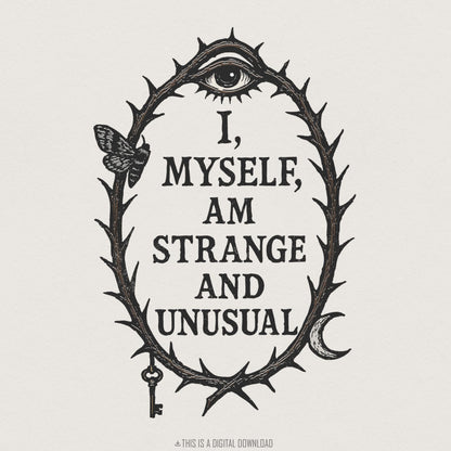 I Myself Am Strange And Unusual PNG, Gothic Wall Art - 300 DPI Design for