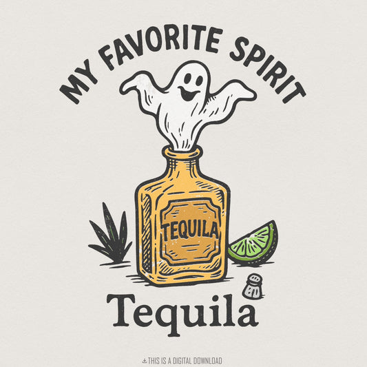 My Favorite Spirit Tequila PNG, Funny Ghost Alcohol Shirt - 300 DPI