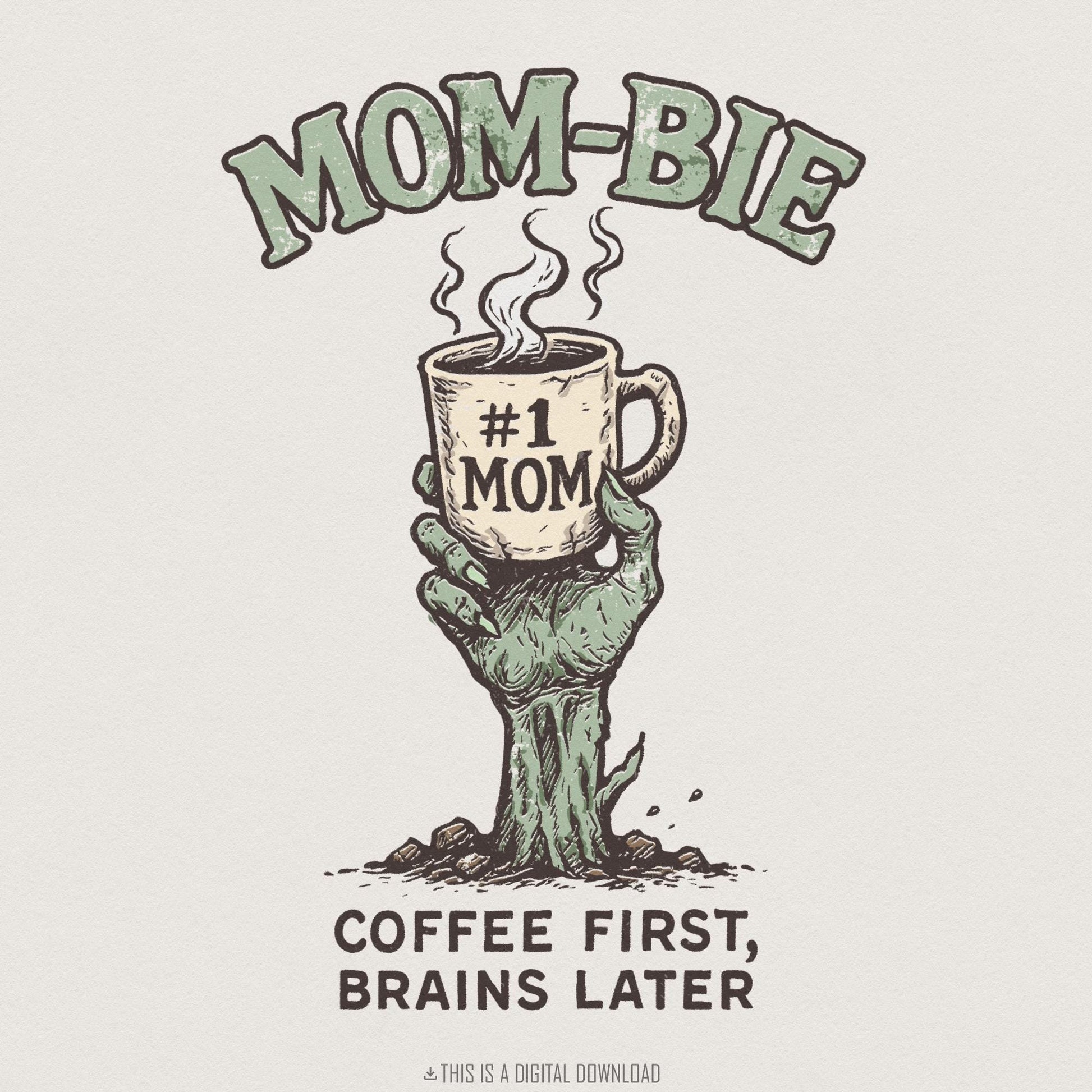 Mom-Bie #1 Mom PNG, Coffee First Brains Later - 300 DPI Design for T-Shirt